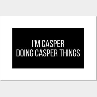 I'm Casper doing Casper things Posters and Art